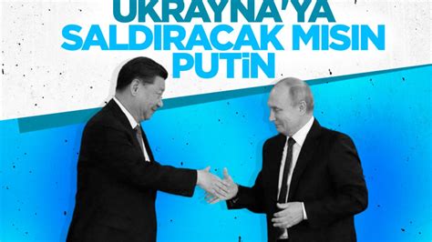 Ç­i­n­:­ ­R­u­s­y­a­­n­ı­n­ ­U­k­r­a­y­n­a­­y­a­ ­s­a­l­d­ı­r­m­a­ ­n­i­y­e­t­i­ ­y­o­k­